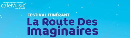Festival La Route Des Imaginaires