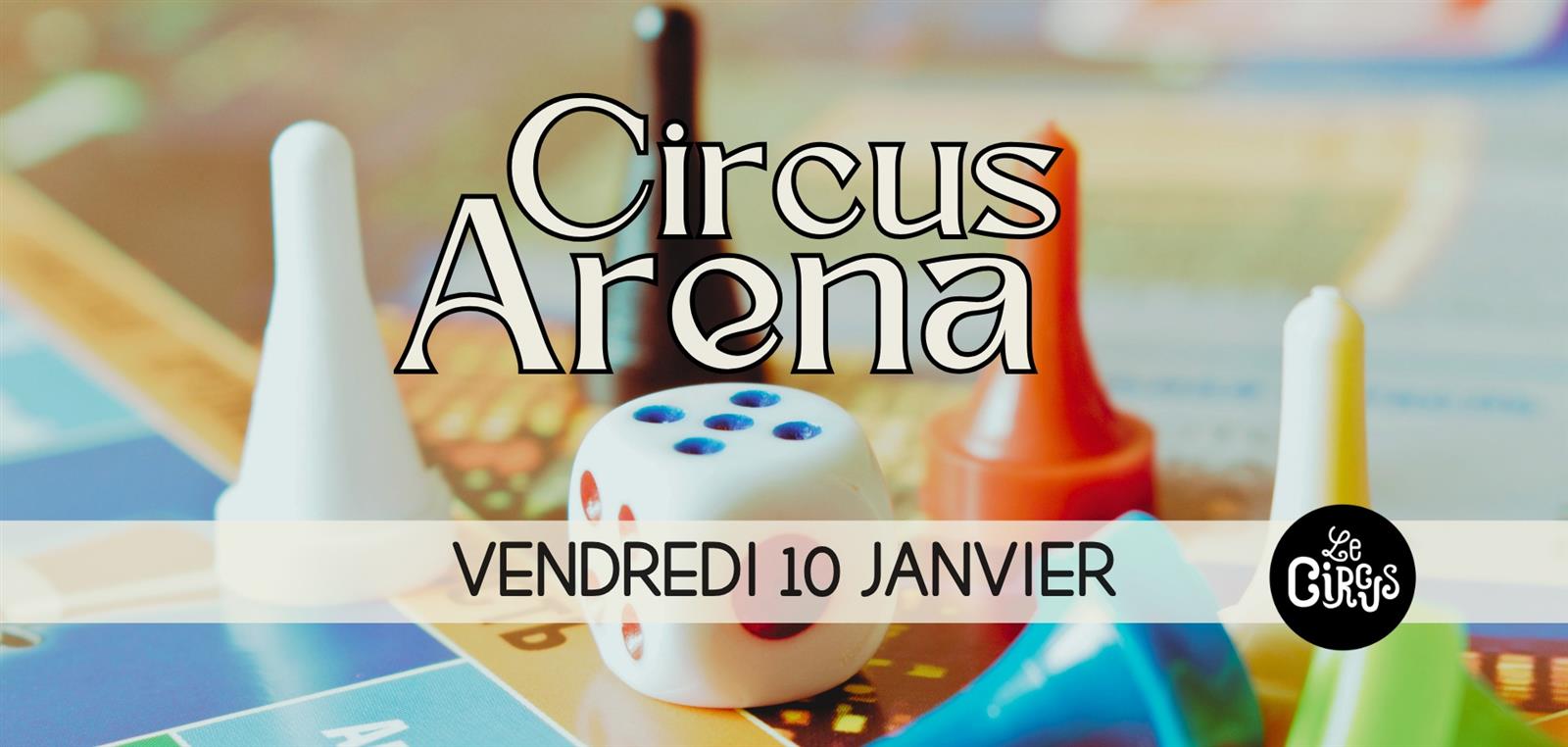 Circus Arèna - Soirée jeux